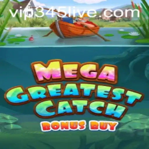 Exploring MegaGreatestCatchBonusBuy: A Dive into the Exciting Gameplay